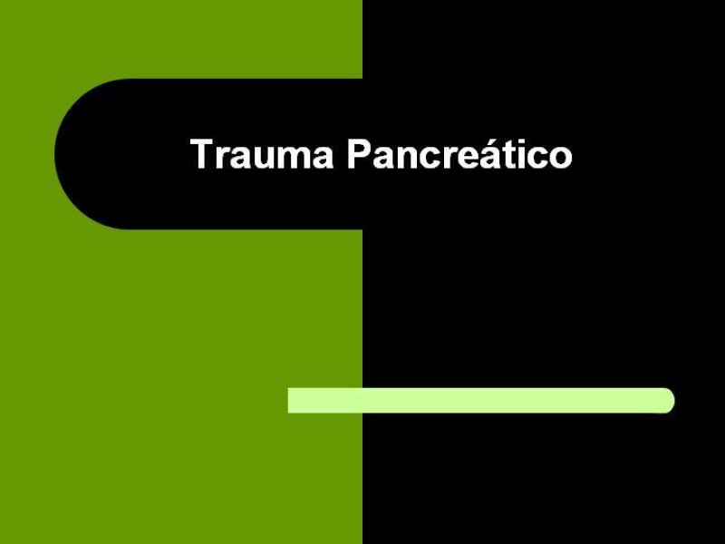 Diapositiva 2 de Trauma Pancreato-Duodenal