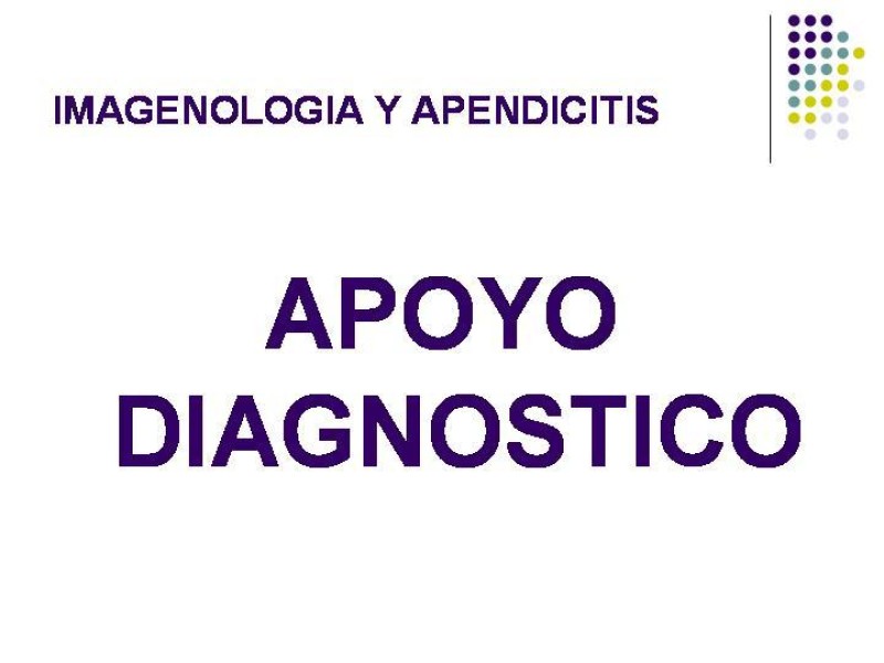 Diapositiva 10 de Imagenología y Apendicitis