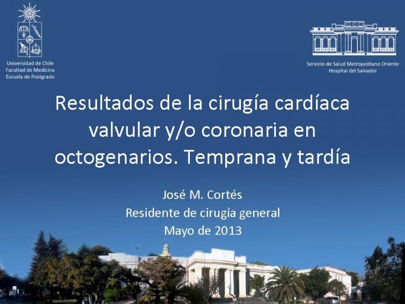 Diapositiva 24 de Resultados de la cirugía cardíaca valvular y/o coronaria en octogenarios. Temprana y tardía