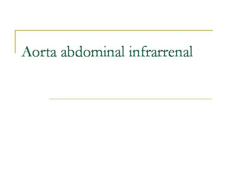 Diapositiva 45 de Accesos vasculares Abdominales