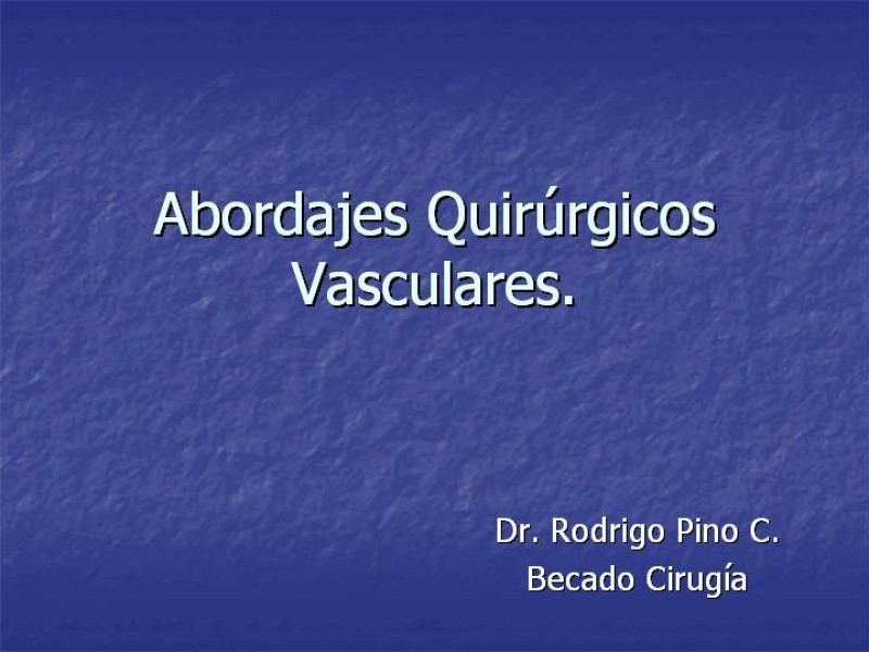 Diapositiva 34 de Abordaje Quirúrgico Vasculares