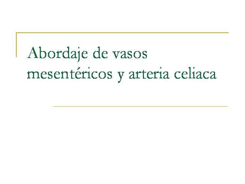 Diapositiva 57 de Accesos vasculares Abdominales