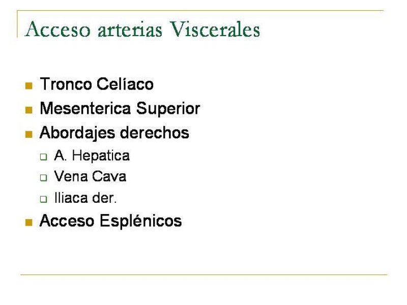 Diapositiva 56 de Accesos vasculares Abdominales